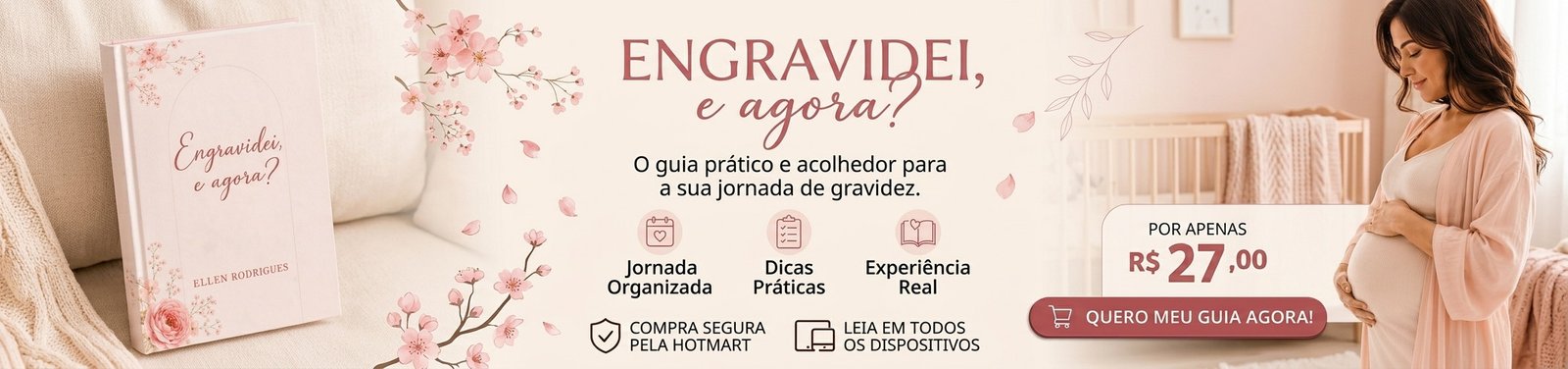 Engravidei, e agora? Guia prático para os trimestres mais importantes da sua vida